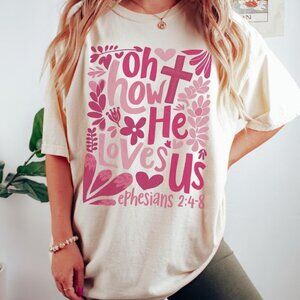 Oh How He Loves Us, Trendy Christian Shirts